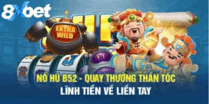 Nổ hũ B52 nổi bật với tính năng vượt trội và phần thưởng bất ngờ