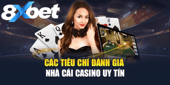 5 tiêu chí quan trọng để lựa chọn casino uy tín