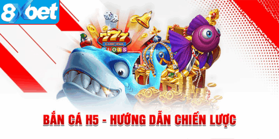 Hướng dẫn cơ bản giúp tân binh làm quen với bắn cá H5