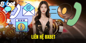 Liên hệ 8xbet 24/7 để được hỗ trợ nhanh chóng và tận tâm