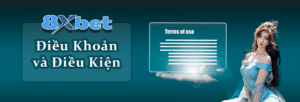 Điều khoản và điều kiện 8xbet định hướng rõ ràng quyền lợi và nghĩa vụ hội viên