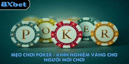 Bí quyết chơi Poker 8xbet giúp quản lý vốn và thắng lớn
