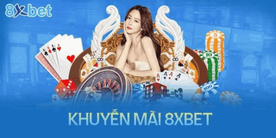 Ưu đãi khuyến mãi 8xbet cực hấp dẫn