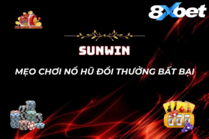 Mẹo săn thưởng nổ hũ Sunwin giúp gia tăng cơ hội trúng jackpot lớn