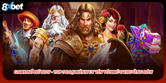 Top 5 game nổ hũ hot nhất được yêu thích hiện nay