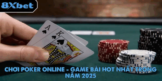 Poker 8xbet gắn kết cộng đồng người chơi sôi động