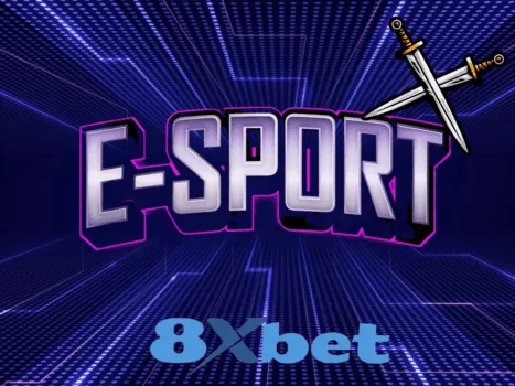 Esport 8xbet mang đến kèo đa dạng và trải nghiệm cá cược tốc độ