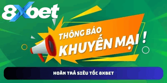 Mẹo tận dụng chính sách hoàn trả 8xbet hiệu quả
